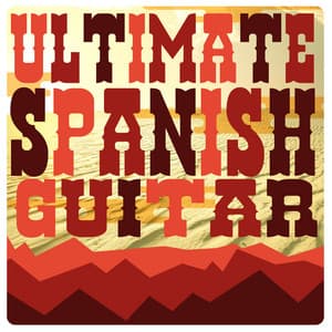 Ultimate Spanish Guitar - Spanish Guitar