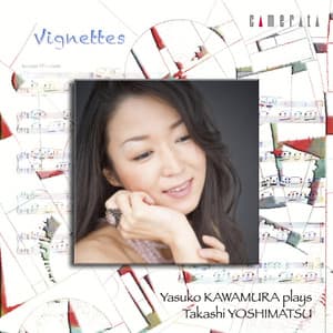 吉松 隆：ヴィネット - Takashi Yoshimatsu