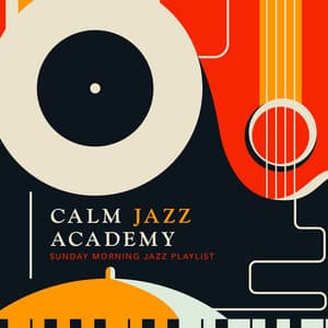 Calm Jazz Academy - Sunday Morning Jazz Playlist
