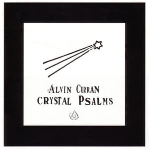 Crystal Psalms - Alvin Curran