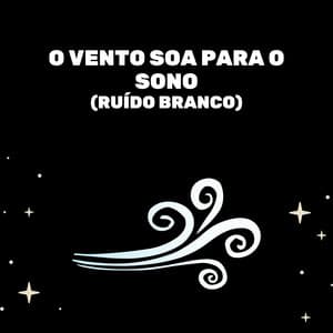 O Vento Soa Para O Sono - Medicina Relaxante