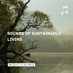 Whispers of the Wind: Sounds of Sustainable Living - EarthVirtuoso Symphony