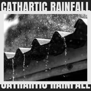 Cathartic Rainfall - Rain FX