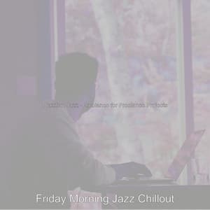 Brazilian Jazz - Ambiance for Freelance Projects - Friday Morning Jazz Chillout