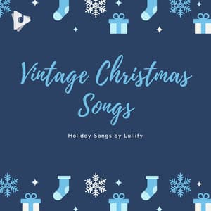 Vintage Christmas Songs - Holiday Songs by Lullify