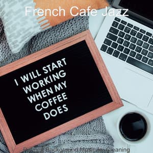 Refined Background Music for Cleaning - French Cafe Jazz
