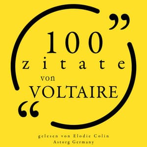 100 Zitate von Voltaire - Voltaire