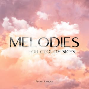 Melodies for Cloudy Skies - Flute Sonique