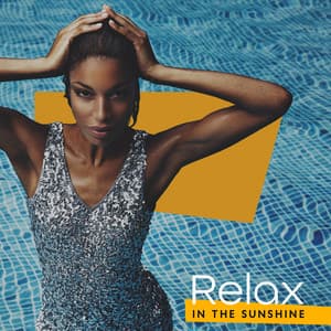 Relax in the Sunshine: Bossa Chill Out Lounge, Summer Vibes, Beach Party Jazz - Good Mood Lounge Music Zone