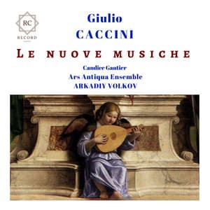 Caccini: Le nuove musiche - Giulio Caccini