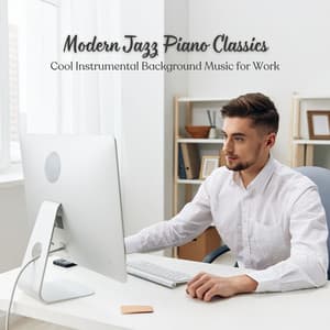 Modern Jazz Piano Classics: Cool Instrumental Background Music for Work - Easy Jazz Music