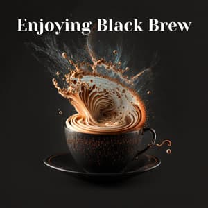 Enjoying Black Brew: Calm Sounds for Coffee Shop - Cozy Coffeshop