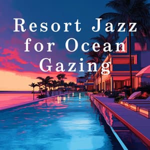 Resort Jazz for Ocean Gazing - Café Lounge Resort