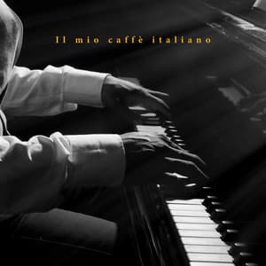 Il mio caffè italiano: Collezione cena romantica rilassante - Caffè italiano lounge