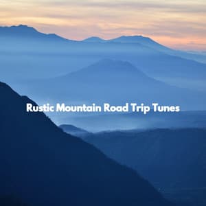 Rustic Mountain Road Trip Tunes - Easy Jazz Listening