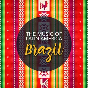 The Music of Latin America: Brazil - Bossa Chill Out