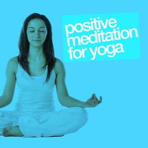 Positive Meditation for Yoga - Zen Meditation for Yoga