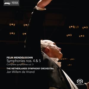 Mendelssohn: Symphonies Nos. 4 & 5 - Felix Mendelssohn