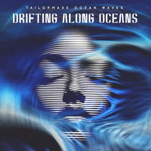Drifting Along Oceans - Tailormade Ocean Waves