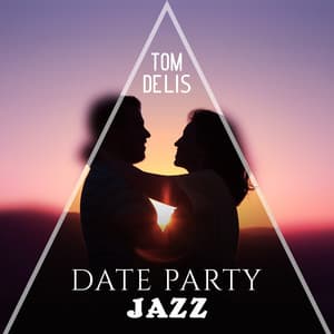 Date Party Jazz - Tom Delis