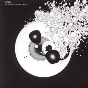 En Aldeles Forferdelig Sykdom - Spunk