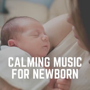 Calming Music for Newborn - Lullaby Orchestra