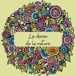 La danse de la nature - Oasis de Musique Nature Relaxante