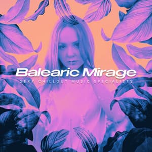 Balearic Mirage - Sexy Chillout Music Specialists