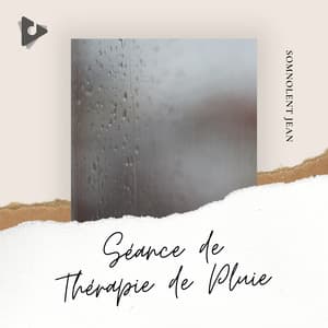 Séance de Thérapie de Pluie - Somnolent Jean