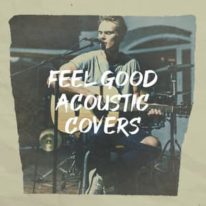 Feel Good Acoustic Covers - Acoustic Guitar Tribute Players