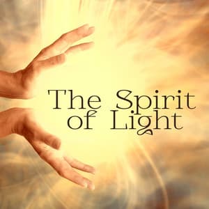The Spirit of Light - Opening Chakras Sanctuary