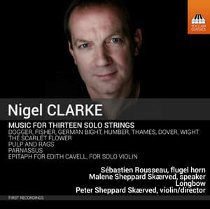 Clarke: Music for 13 Solo Strings - Nigel Clarke