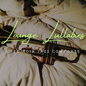 Lounge Lullabies in Jazz: Coffee Lounge Relaxation - Vintage Cafe Vintage