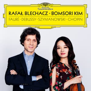 Fauré, Debussy, Szymanowski, Chopin - Rafał Blechacz