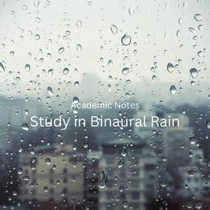Academic Notes: Study in Binaural Rain - Relaxing Study Music Retro