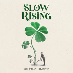 Slow Rising - Uplifting Ambient - iSeeMusic