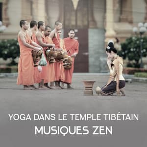 Yoga dans le temple tibétain: Musiques zen - La musique pour le yoga, le bouddhisme est un mode de vie, puissance curative des sons naturels - Quotidien Yoga Musique Paradis