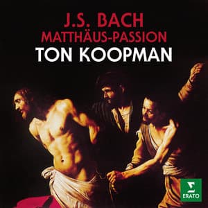 Bach: Matthäus-Passion, BWV 244 - Johann Sebastian Bach