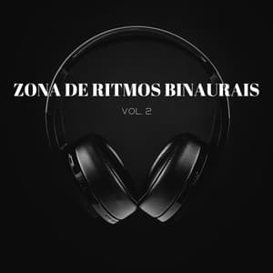 Zona De Ritmos Binaurais Vol. 2 - Dormir e Meditar