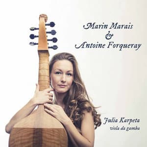 Marais & Forqueray: Chamber Works - Marin Marais