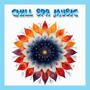 Healing Spa Music for Mind Body and Soul - Chill Spa Music