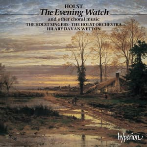 Holst: The Evening Watch, Nunc dimittis & Other Choral Works - Gustav Holst
