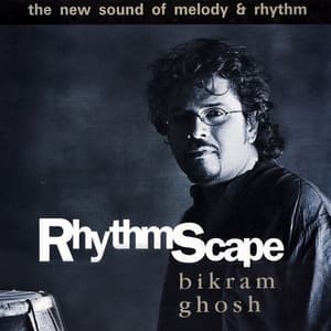 Rhythmscape - Bickram Ghosh