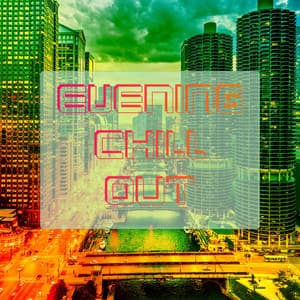 Evening Chill Out - Relaxing Chill Out Music