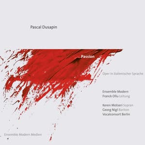 Pascal Dusapin: Passion - Pascal Dusapin