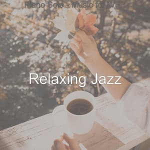 Piano Solo - Music for WFH - Relaxing Jazz