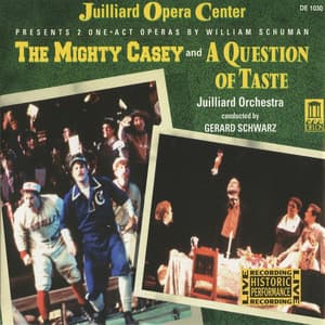 Schuman: The Mighty Casey - A Question of Taste - William Schuman