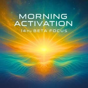 Morning Activation 14Hz Beta Focus - Brain Stimulation Consort