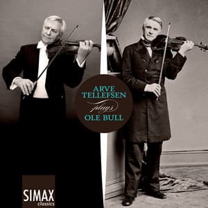 Arve Tellefsen Plays Ole Bull - Ole Bull
