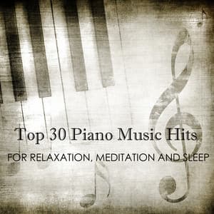 Top 30 Piano Music Hits for Relaxation, Meditation and Sleep - Romantic Piano Lady